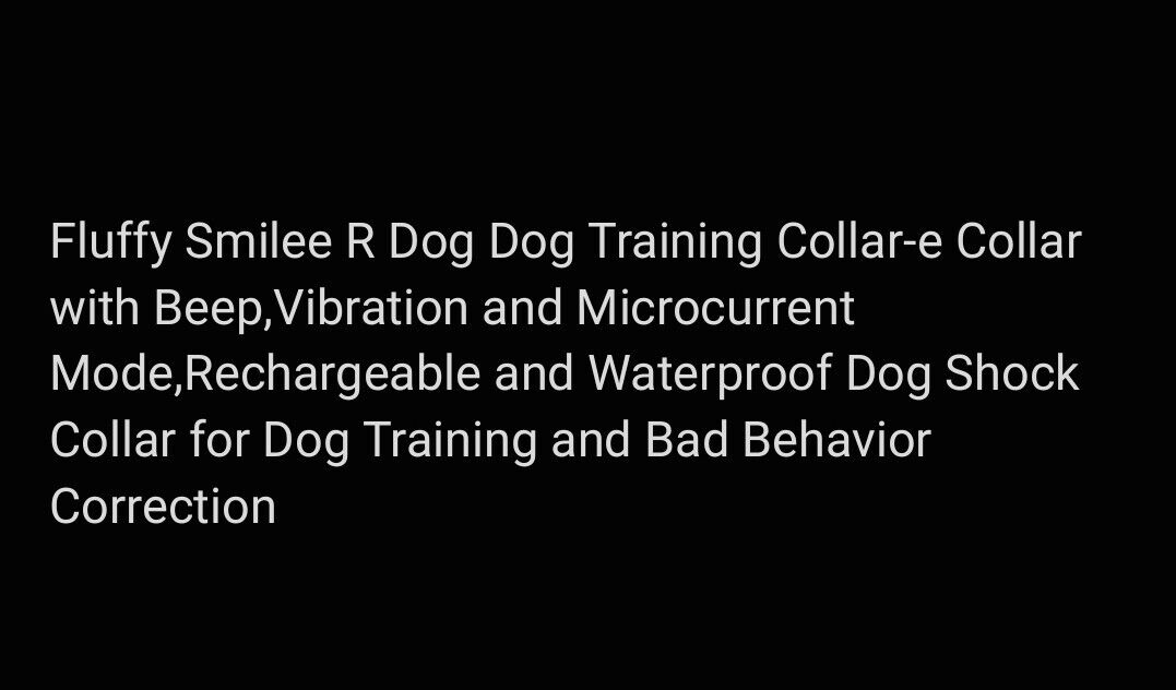 Fluffy Smilee R Dog Dog Training Collar-e Collar with Beep,Vibration and Mi