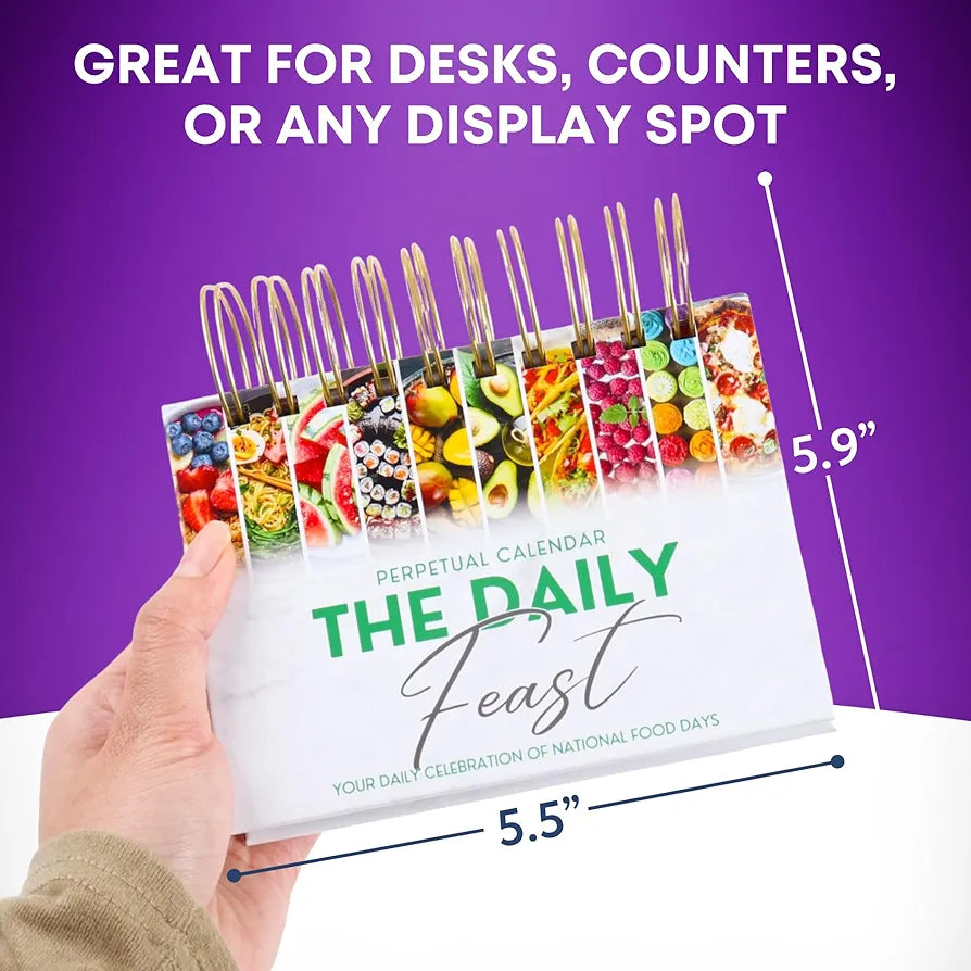 The Daily Feast: A Foodie's Perpetual Desk Calendar for 2024 & Beyond - Celebrate National Food Days with Daily Inspiration!
