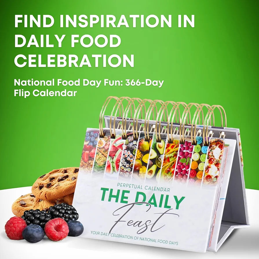 The Daily Feast: A Foodie's Perpetual Desk Calendar for 2024 & Beyond - Celebrate National Food Days with Daily Inspiration!