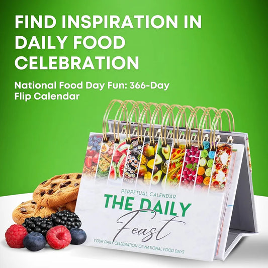The Daily Feast: A Foodie's Perpetual Desk Calendar for 2024 & Beyond - Celebrate National Food Days with Daily Inspiration!