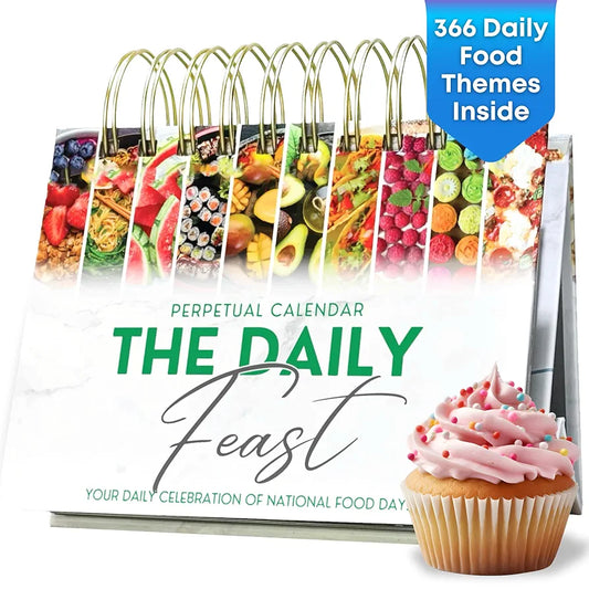 The Daily Feast: A Foodie's Perpetual Desk Calendar for 2024 & Beyond - Celebrate National Food Days with Daily Inspiration!